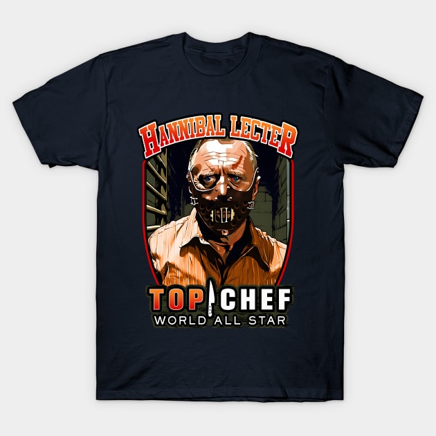 Hannibal Lecter Top Chef World All Star T-Shirt by theDarkarts